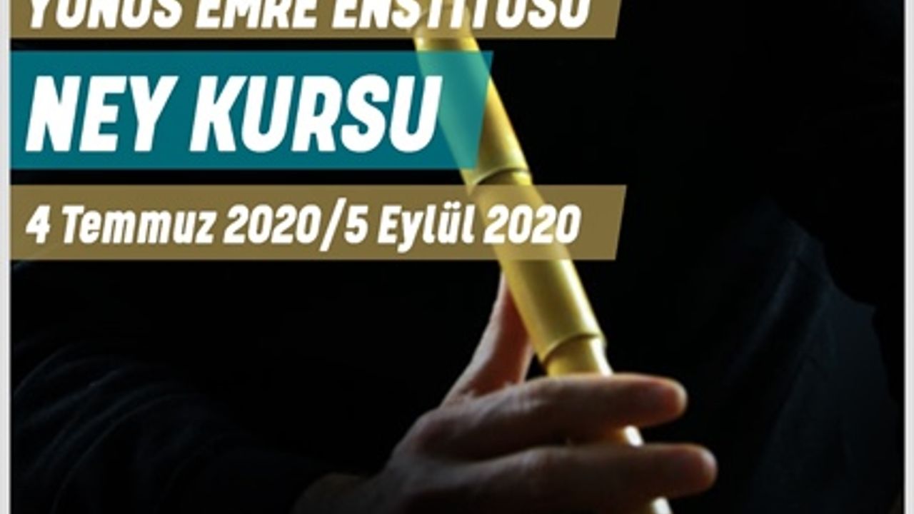 Yaz Dönemi ney kursu kayıtları başlıyor