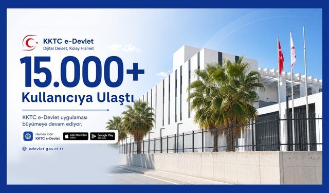 “KKTC e-Devlet” mobil uygulaması 15 bini aşkın kayıtlı kullanıcıya ulaştı