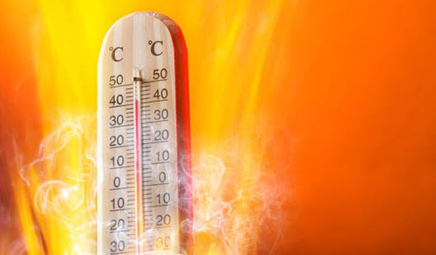 Hava sıcaklığı 37-40 derece dolaylarında seyredecek...